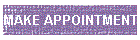 MAKE APPOINTMENT